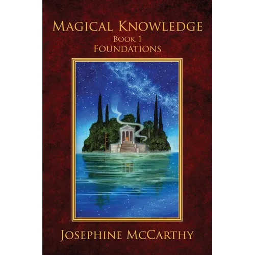 Magical Knowledge I: Foundations: the Lone Practitioner - Paperback