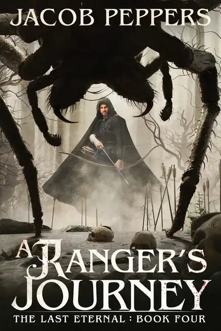 A Ranger's Journey: Book Four of the Last Eternal - Paperback