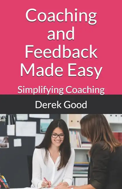 Coaching and Feedback Made Easy - Paperback