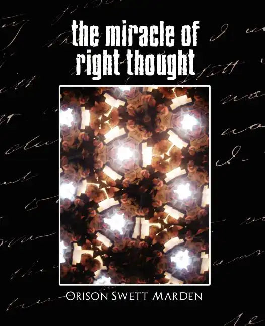 The Miracle of Right Thought (New Edition) - Paperback