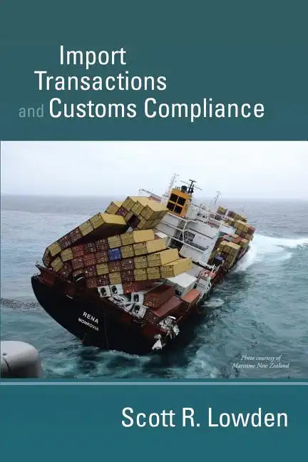 Import Transactions and Customs Compliance - Paperback