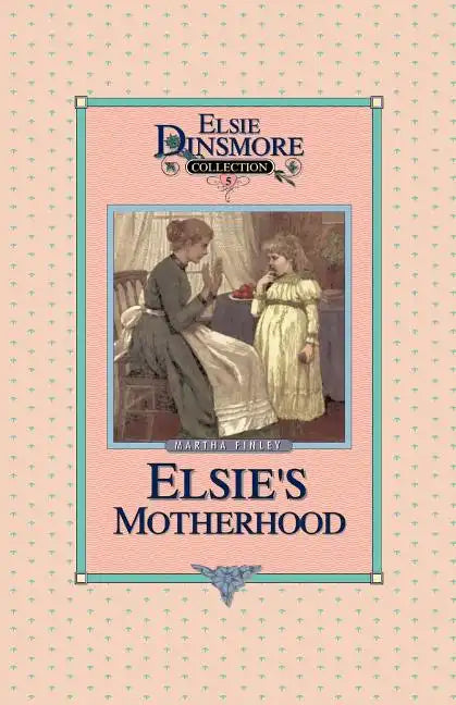 Elsie's Motherhood, Book 5 - Paperback