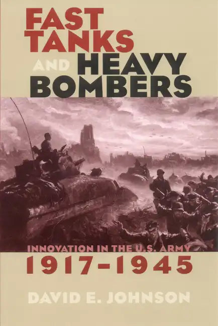 Fast Tanks and Heavy Bombers - Paperback