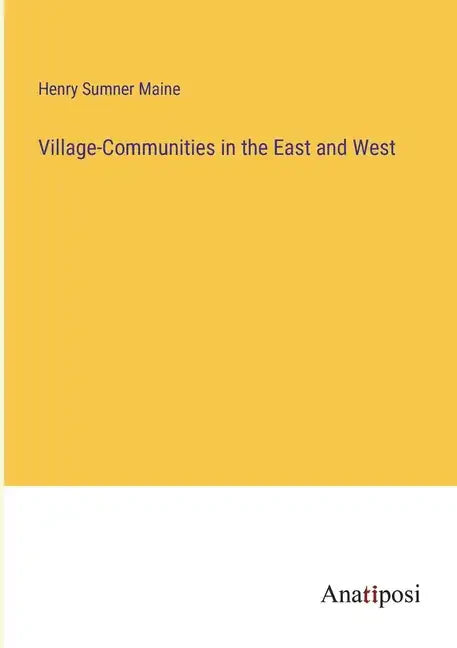 Village-Communities in the East and West - Paperback
