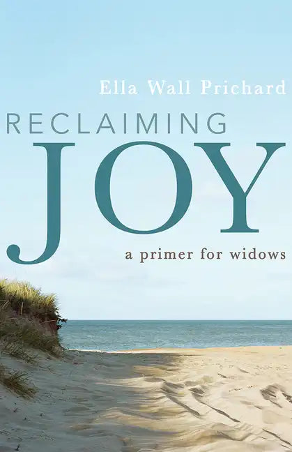 Reclaiming Joy: A Primer for Widows - Hardcover