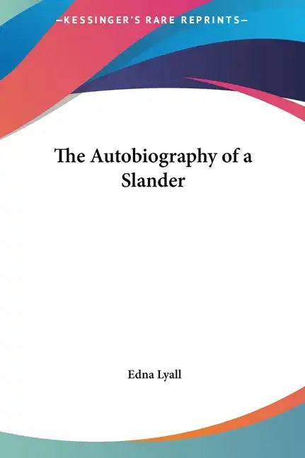 The Autobiography of a Slander - Hardcover