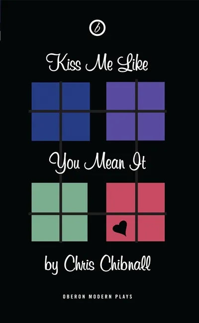 Kiss Me Like You Mean It: First Performed in the UK at Soho Theatre and Writers' Centre, on 21 May 2001 - Paperback