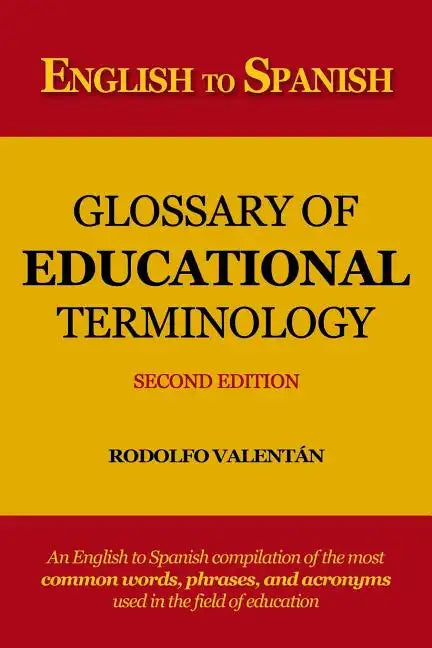 English to Spanish Glossary of Educational Terminology (Second Edition) - Paperback