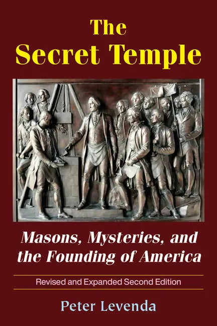 The Secret Temple: Masons, Mysteries, and the Founding of America - Paperback
