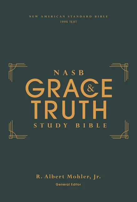 Nasb, the Grace and Truth Study Bible (Trustworthy and Practical Insights), Hardcover, Green, Red Letter, 1995 Text, Comfort Print - Hardcover