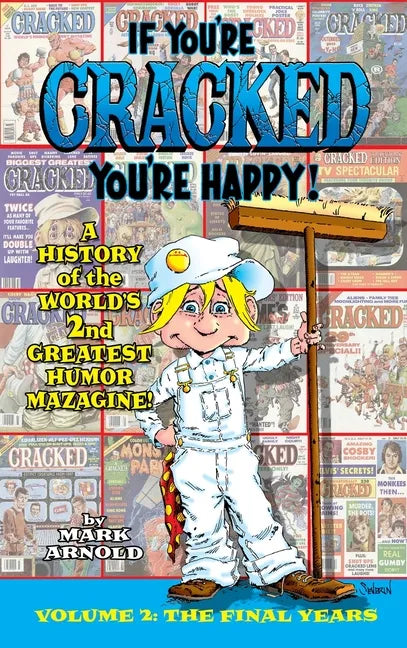 If You're Cracked, You're Happy (hardback): The History of Cracked Mazagine, Part Too - Hardcover