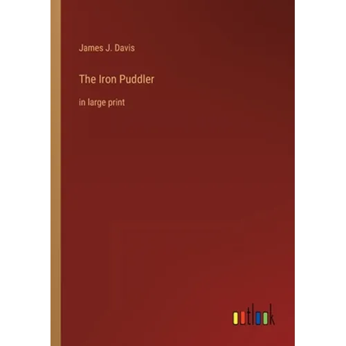 The Iron Puddler: in large print - Paperback