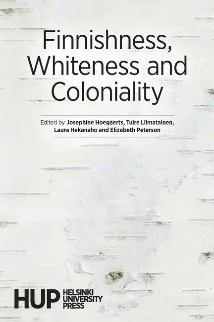 Finnishness, Whiteness and Coloniality - Paperback
