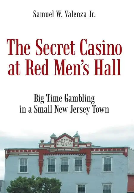 The Secret Casino at Red Men's Hall - Hardcover