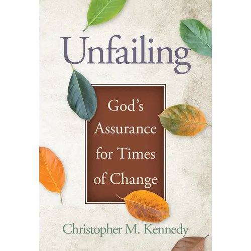Unfailing: God's Assurance for Times of Change - Paperback