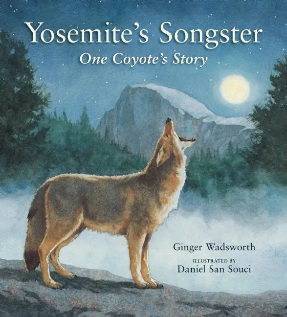 Yosemite's Songster: One Coyote's Story - Hardcover