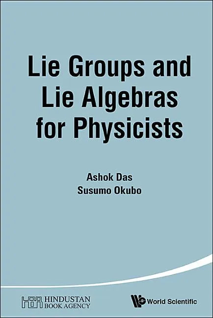 Lie Groups and Lie Algebras for Physicists - Hardcover