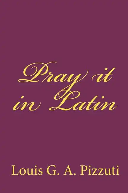 Pray it in Latin - Paperback