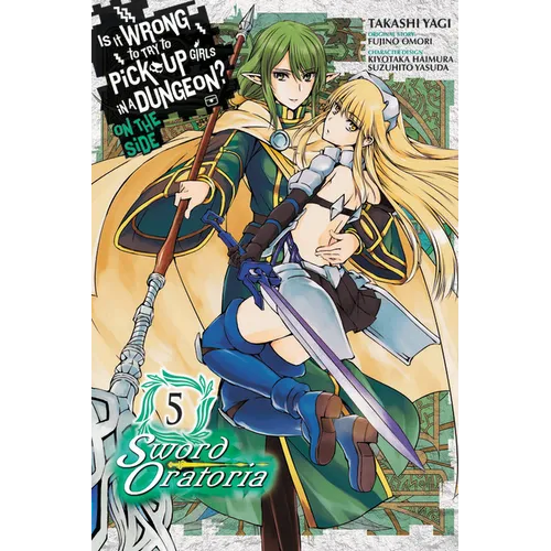 Is It Wrong to Try to Pick Up Girls in a Dungeon? on the Side: Sword Oratoria, Vol. 5 (Manga) - Paperback