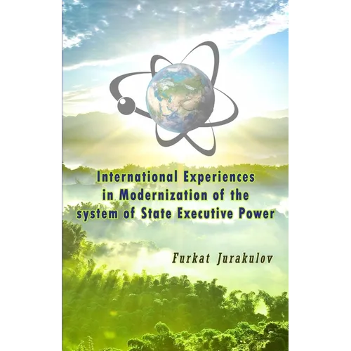 International Experiences in Modernization of the system of State Executive Power - Paperback
