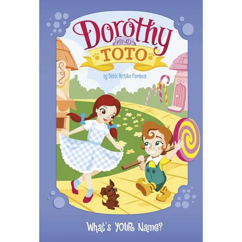 Dorothy and Toto: What's Your Name? - Hardcover