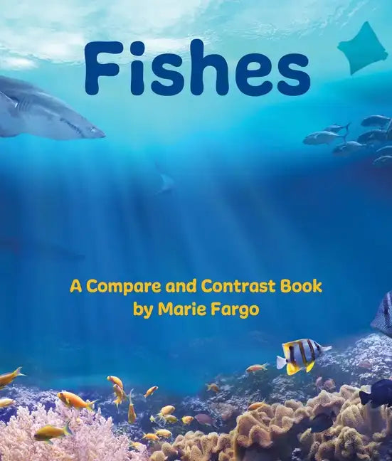 Fishes: A Compare and Contrast Book - Paperback