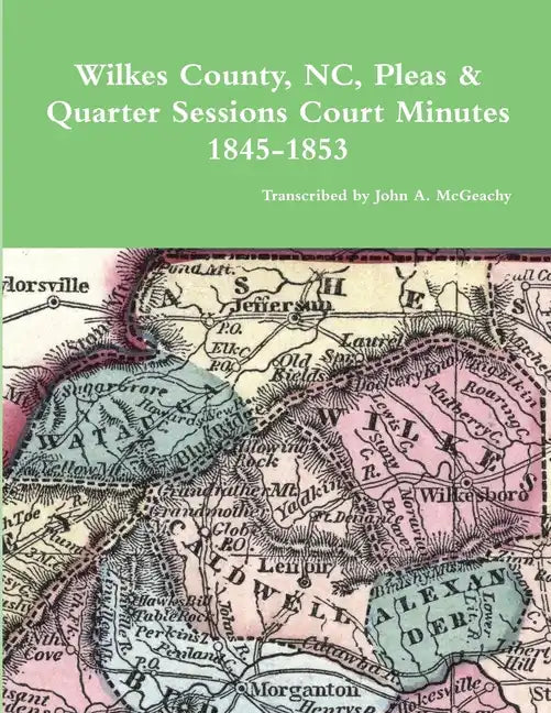 Wilkes County, NC, P&Q Minutes, 1845-1853 - Paperback
