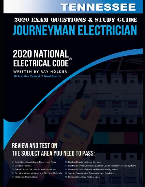 Tennessee 2020 Journeyman Electrician Exam Questions and Study Guide: 400+ Questions for study on the National Electrical Code - Paperback