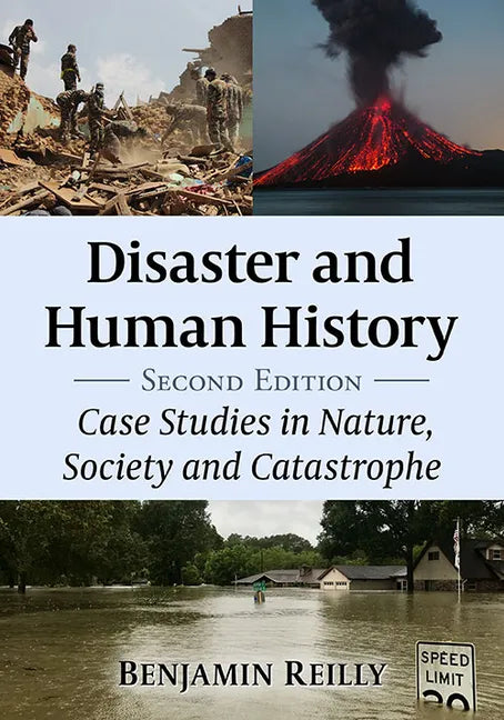 Disaster and Human History: Case Studies in Nature, Society and Catastrophe, 2D Ed. - Paperback