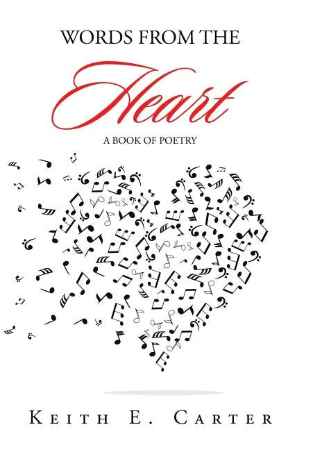 Words from the Heart: A Book of Poetry - Hardcover