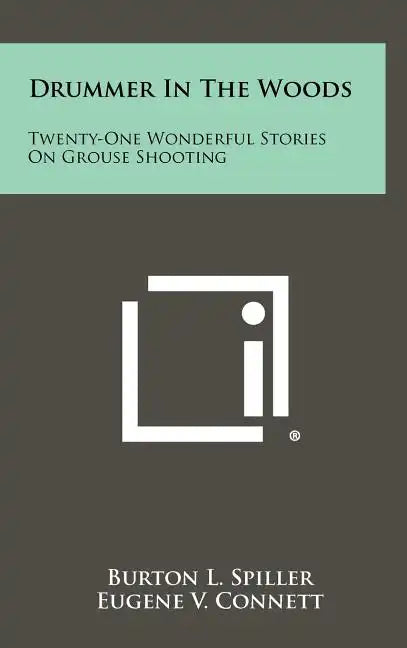 Drummer In The Woods: Twenty-One Wonderful Stories On Grouse Shooting - Hardcover