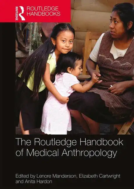 The Routledge Handbook of Medical Anthropology - Paperback