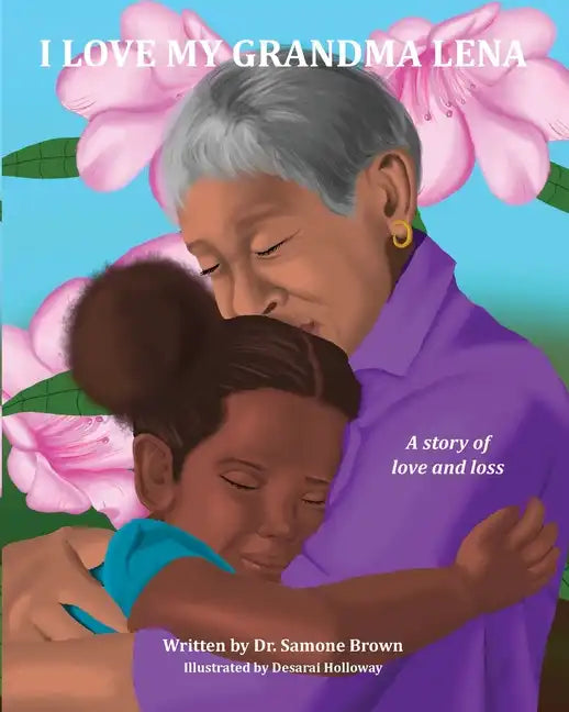 I Love My Grandma Lena: A Story of Love and Loss - Paperback