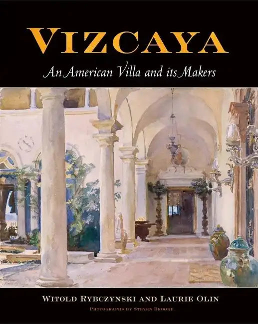 Vizcaya: An American Villa and Its Makers - Hardcover