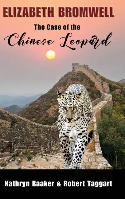 Elizabeth Bromwell: The Case of the Chinese Leopard - Hardcover