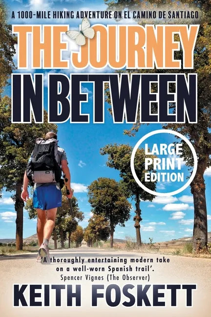 The Journey in Between: A Thru-Hiking Adventure on El Camino de Santiago - Paperback
