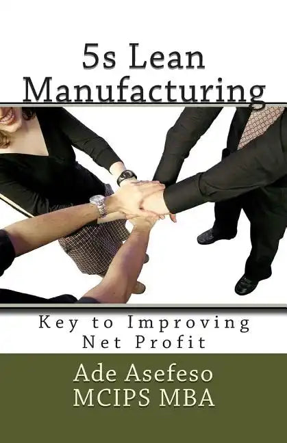 5s Lean Manufacturing: Key to Improving Net Profit - Paperback
