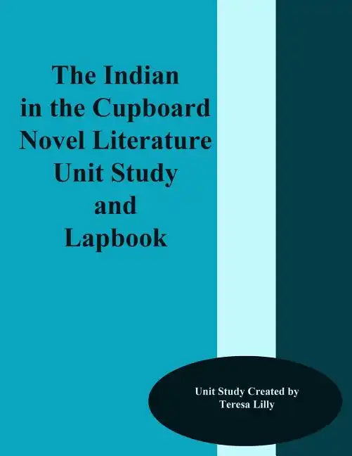 The Indian in the Cupboard Novel Literature Unit Study and Lapbook - Paperback