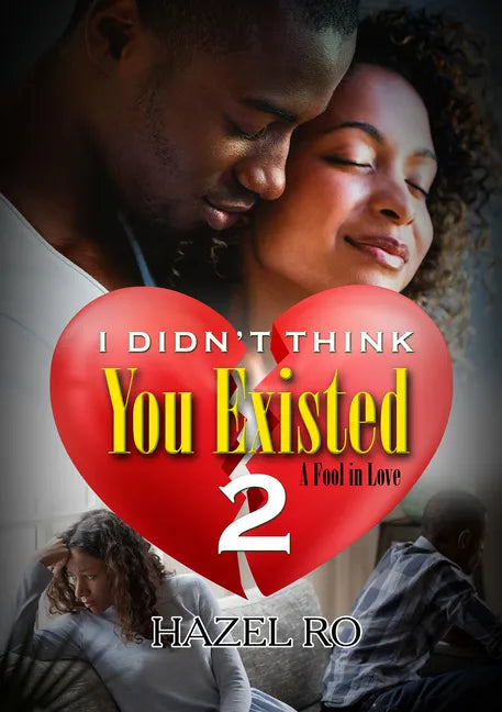 I Didn't Think You Existed 2: A Fool in Love - Paperback