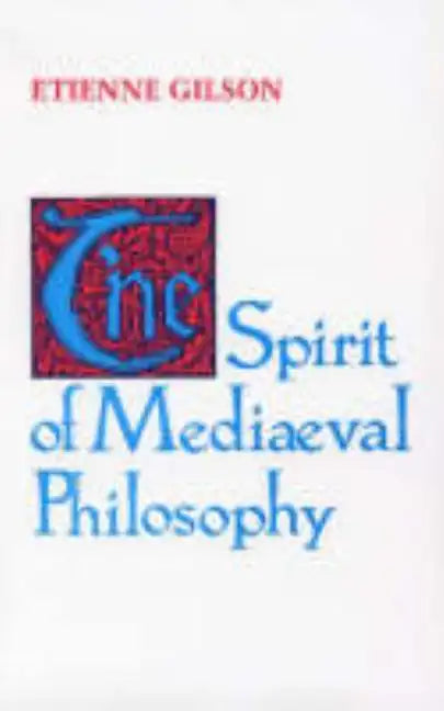 The Spirit of Mediaeval Philosophy - Paperback
