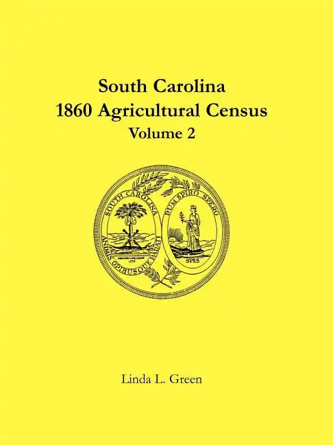 South Carolina 1860 Agricultural Census: Volume 2 - Paperback