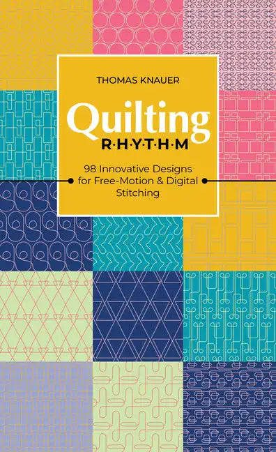 Quilting Rhythm: 98 Innovative Designs for Free-Motion & Digital Stitching - Paperback
