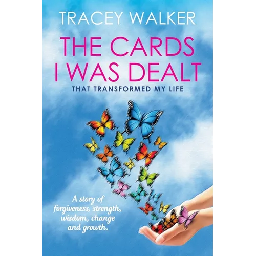 The Cards I Was Dealt: That Transformed My Life - Paperback