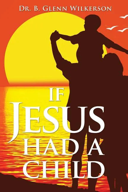 If Jesus Had a Child - Paperback