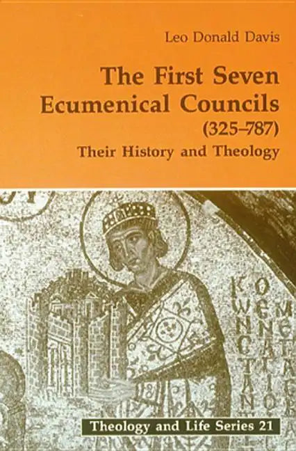 First Seven Ecumenical Councils: Their History and Theology - Paperback