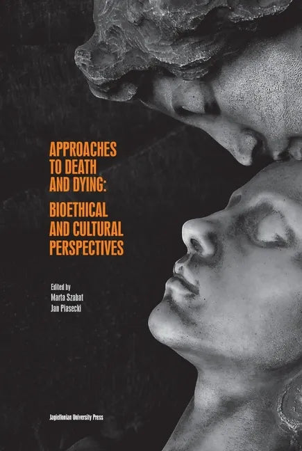 Approaches to Death and Dying: Bioethical and Cultural Perspectives - Paperback