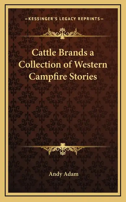 Cattle Brands a Collection of Western Campfire Stories - Hardcover