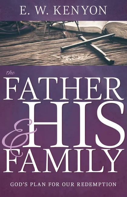 The Father and His Family: God's Plan for Our Redemption - Paperback