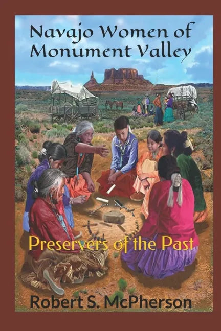 Navajo Women of Monument Valley: Preservers of the Past - Paperback
