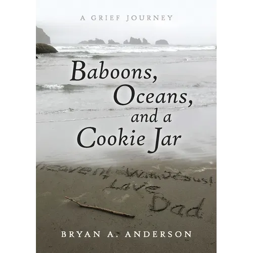 Baboons, Oceans, and a Cookie Jar: A Grief Journey - Paperback
